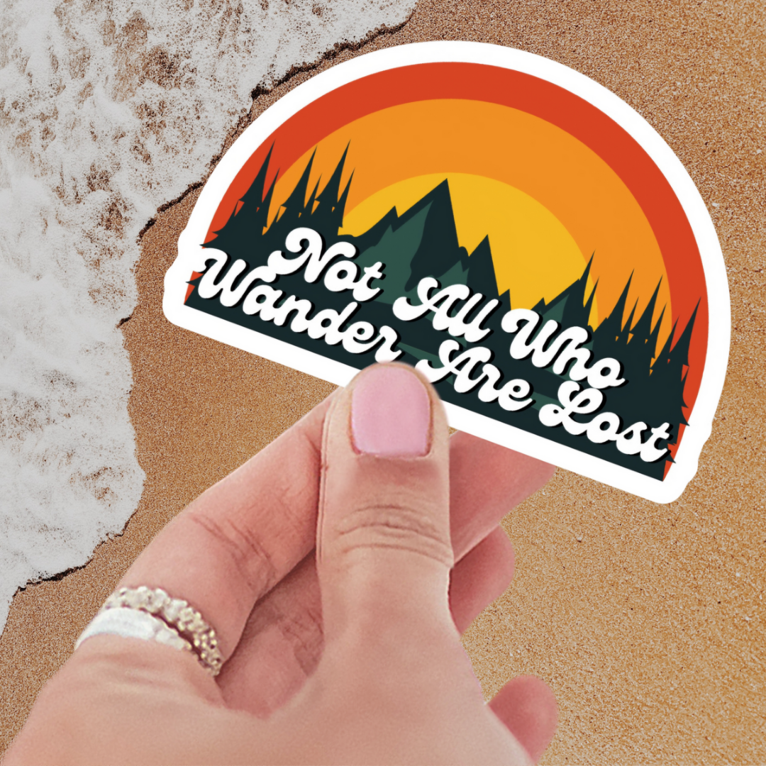 Not All Who Wander Are Lost - Vinyl Matte Sticker