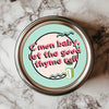 C’Mon Baby, Let the Good Thyme Roll Sticker, a colorful spice jar sticker perfect for adding joy and flavor to your spice jars and planners.